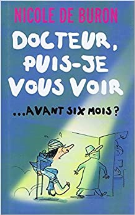 Docteur, puis-je vous voir avant six mois ?